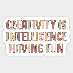 Creativity is intelligence having fun Sticker